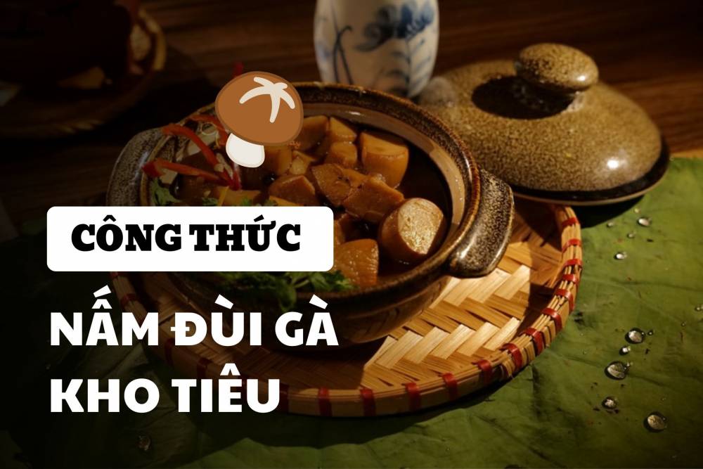 Nắm ngay công thức nấm đùi gà kho tiêu siêu tốn cơm