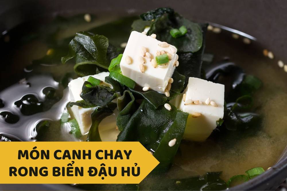 Bỏ  túi ngay công thức món canh chay rong biển đậu hủ